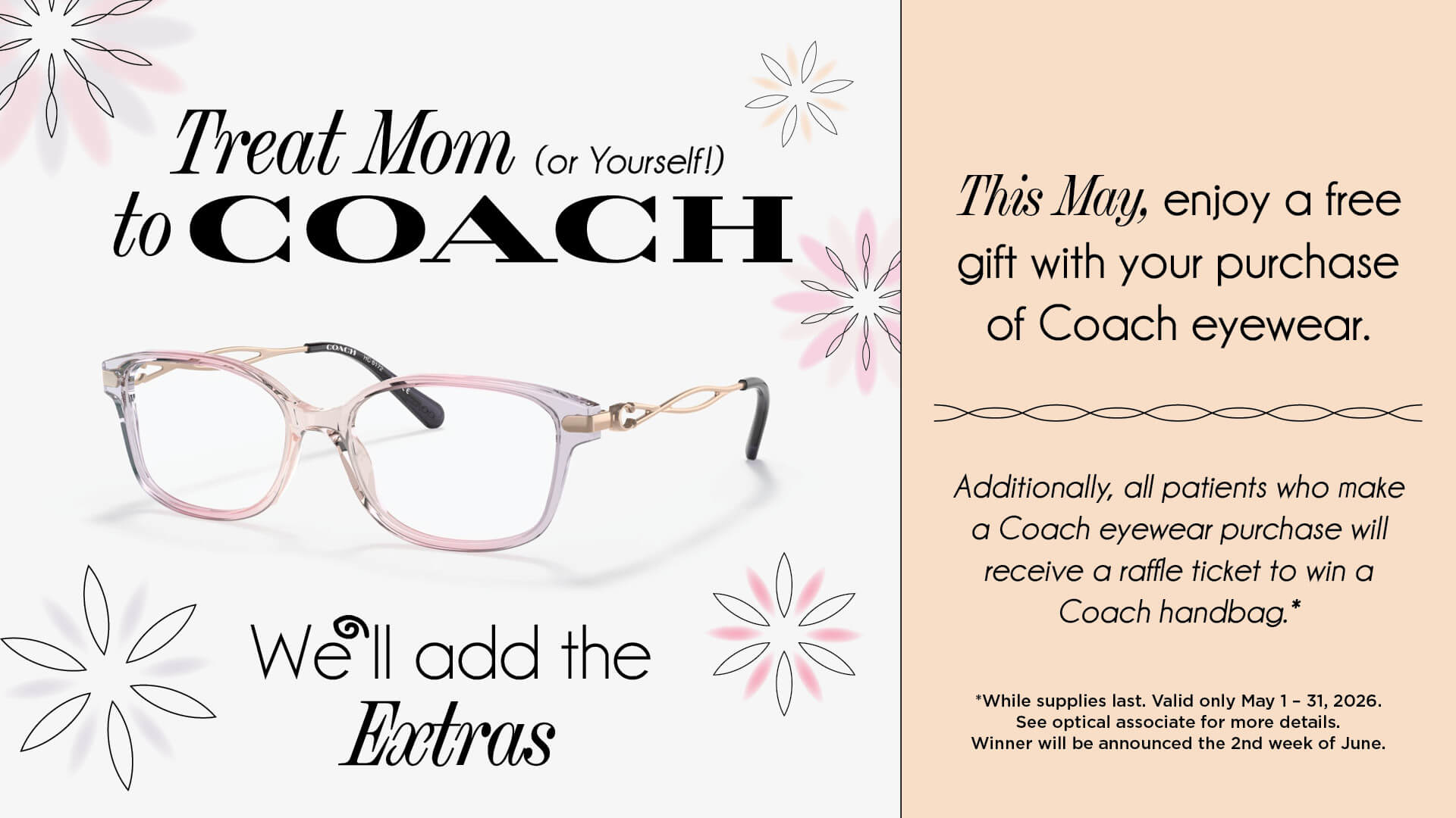 Treat Mom (Or Yourself) to Coach. This May enjoy a free gift with your purchase of Coach eyewear.